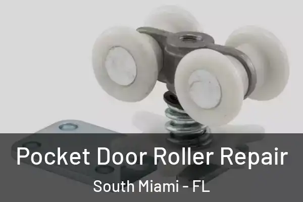  Pocket Door Roller Repair South Miami - FL