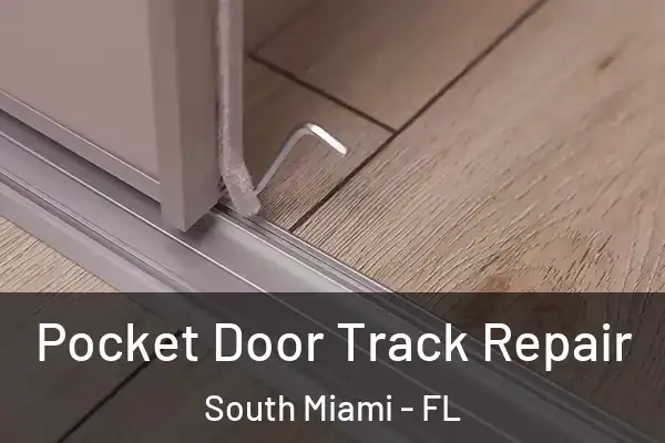  Pocket Door Track Repair South Miami - FL